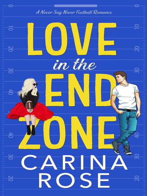 Title details for Love in the End Zone by Carina Rose - Available